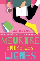 Meurtre entre les lignes (Les Enquêtes de Lucy Larkin) (French Edition) B0FJC4VGMB Book Cover