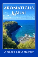 Aromaticus Kauai B0C6P6G3MC Book Cover