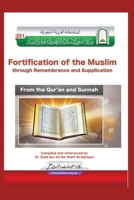 La citadelle du musulman / Fortification of the Muslim through Remembrance and Supplication from the Quran and Sunnah (French Edition) 9960294293 Book Cover