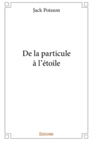 De la particule à l'étoile (French Edition) 2414078987 Book Cover