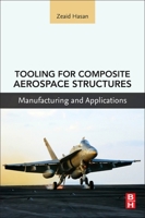 Tooling for Composite Aerospace Structures: Manufacturing and Applications 0128199571 Book Cover