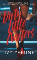 DIRTY LITTLE CHARTERS: Confessions from the superyacht underworld B0FVML6S87 Book Cover