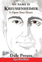 My Name is Kreussenheimer: I: Open Your Heart 1966615647 Book Cover