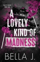 A Lovely Kind of Madness (Pretty Savage) B0HD19M3B8 Book Cover