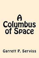 A Columbus of Space 1502469812 Book Cover