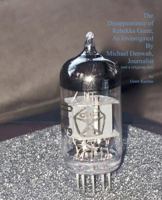 The Disappearance of Rebekka Gunn, as Investigated by Michael Denwah, Journalist (not a religious nut) 0984029362 Book Cover