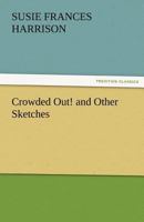 Crowded Out!: And Other Sketches 9356151113 Book Cover