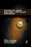 States of Crisis and Post-Capitalist Scenarios. by Heiko Feldner, Fabio Vighi, and Slavoj Zizek 1409461890 Book Cover