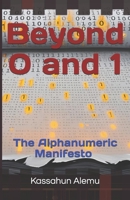 Beyond 0 and 1: The Alphanumeric Manifesto B0FM48ZKZR Book Cover