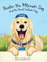 Buster the Mitzvah Dog and the Great Sukkah Hop 1962725111 Book Cover