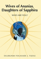 Wives of Ananias, Daughters of Sapphira: Who Are You? 1664249443 Book Cover