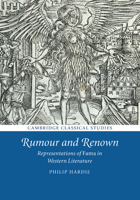 Rumour and Renown: Representations of Fama in Western Literature 1107475988 Book Cover