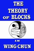 The theory of blocks in wing chun 1544921381 Book Cover