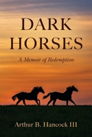 Dark Horses: A Memoir of Redemption B0DP3Q4177 Book Cover
