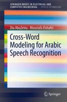 Cross-Word Modeling for Arabic Speech Recognition 1461412129 Book Cover