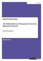 Die Effektivit�t von Therapeutic Touch im klinischen Bereich: Eine Literaturanalyse 3656541612 Book Cover