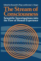 The Stream of Consciousness:Scientific Investigations into the Flow of Human Experience (Physics of Atoms and Molecules) 0306311178 Book Cover