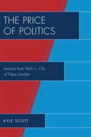 The Price of Politics: Lessons from Kelo v. City of New London 0739133845 Book Cover