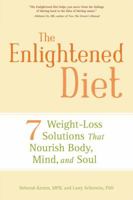 Enlightened Diet: Seven Weight-loss Solutions That Nourish Body, Mind, and Soul 1587613115 Book Cover