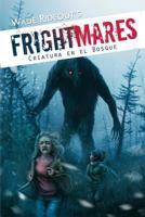 Frightmares: Criatura En El Bosque: Frightmares: Criatura En El Bosque 1499383010 Book Cover