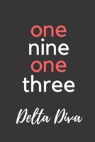 one nine one three Delta Diva: 6" x 9" lined journal and 2019/2020 Calendar 1693306182 Book Cover