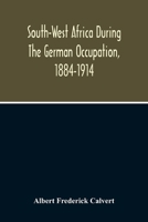 South-West Africa, during the German occupation, 1884-1914 9354210686 Book Cover