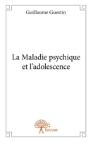 La Maladie psychique et l'adolescence (French Edition) 2332919678 Book Cover