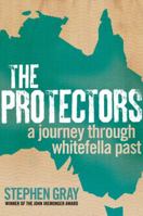 The Protectors: A Journey Through Whitefella Past 1741759919 Book Cover