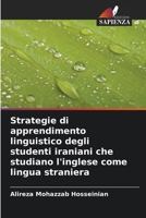 Strategie di apprendimento linguistico degli studenti iraniani che studiano l'inglese come lingua straniera (Italian Edition) 6208919819 Book Cover