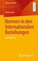 Normen in den Internationalen Beziehungen: Eine Einführung (Elemente der Politik) (German Edition) 3658474939 Book Cover