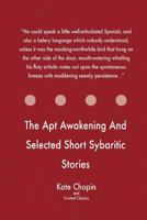 The Apt Awakening and Selected Short Sybaritic Stories 1547081317 Book Cover