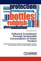 Pollutant Curtailment Through Sustainable Consumption of Green Product 3659289485 Book Cover