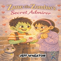Zane the Zombie's Secret Admirer B0GG2TXDXS Book Cover