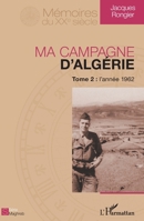 Ma campagne d'Algérie: Tome 2: l'année1962 2296991343 Book Cover