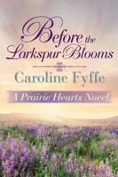 Before the Larkspur Blooms 1612187137 Book Cover