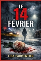 Le 14 Février: Thriller Psychologique (French Edition) B0GGGXNG6H Book Cover