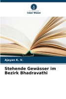 Stehende Gewässer im Bezirk Bhadravathi (German Edition) 6209928307 Book Cover