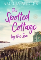 The Spotted Cottage by the Sea 1955298815 Book Cover