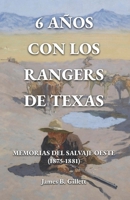 6 años con los Rangers de Texas: Memorias del Salvaje Oeste (1875-1881) (Spanish Edition) B0H24VRYN8 Book Cover