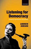 Listening for Democracy: Recognition, Representation, Reconciliation 0199682453 Book Cover