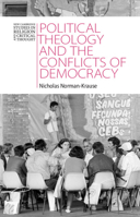 Political Theology and the Conflicts of Democracy 1009603841 Book Cover