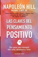Las claves del pensamiento positivo: Diez pasos para conseguir mas salud, abundancia y exito (Spanish Edition) 1607387794 Book Cover