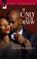 If Only You Knew (Kimani Romance) 158314773X Book Cover