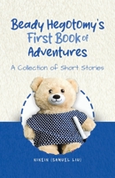 Beady Hegotomy's First Book of Adventures: A Collection of Short Stories 0228895162 Book Cover
