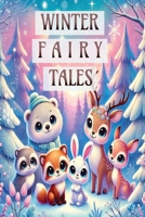 Winter Fairy Tales: Dreamy Adventures in a Snow-Covered World B0DPCB8S1C Book Cover