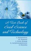 A Textbook of Seed Science and Technology 9381450439 Book Cover