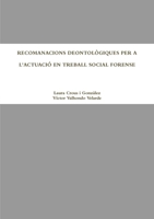RECOMANACIONS DEONTOLÒGIQUES PER A L'ACTUACIÓ EN TREBALL SOCIAL FORENSE (Catalan Edition) 1326572881 Book Cover