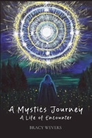 A Mystics Journey: A Life of Encounter 1964959616 Book Cover