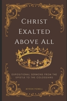 Colossians: Christ Exalted Above All B0BFLFMMRJ Book Cover