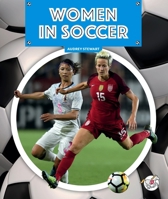 Women in Soccer (Soccer: The Universal Game) 1503894258 Book Cover